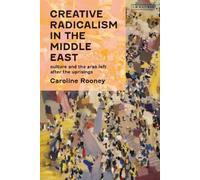 Caroline Rooney Creative Radicalism in the Middle East (Copertina rigida)