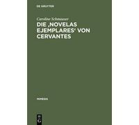 Caroline Schmauser Die 'Novelas Ejemplares' Von Cervantes (Copertina rigida)