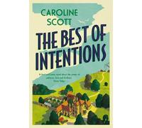 Caroline Scott The Best of Intentions (Tascabile)