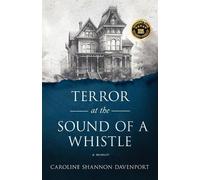 Caroline Shannon Davenport Terror at the Sound of a Whistle (Tascabile)