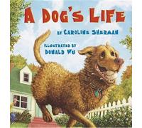 Caroline Sherman A Dog's Life (Copertina rigida)