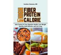 Caroline Simmons High Fiber High Protein Low Calorie Cookbook (Tascabile)