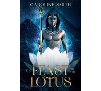 Caroline Smith The Feast of the Lotus (Tascabile)