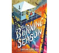 Caroline Starr Rose The Burning Season (Copertina rigida)