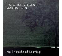 Caroline Stegenius No Thought of Leaving (CD)