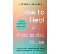 Caroline Strawson How to Heal After Narcissistic Abuse (Tascabile)