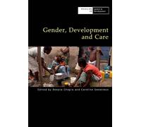 Caroline Sweetman Gender, Development and Care (Tascabile)