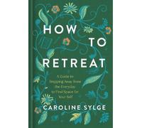 Caroline Sylge How to Retreat (Copertina rigida)