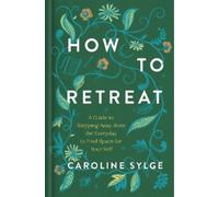 Caroline Sylge How to Retreat (Copertina rigida)