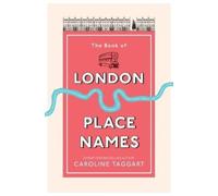 Caroline Taggart The Book of London Place Names (Tascabile)
