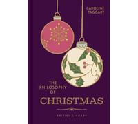 Caroline Taggart The Philosophy of Christmas (Copertina rigida) Philosophies