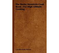 Caroline Trask Norton The Rocky Mountain Cook Book (Tascabile)