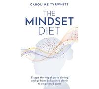 Caroline Tyrwhitt The Mindset Diet (Tascabile)