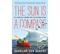 Caroline Van Hemert The Sun Is a Compass (Tascabile)