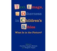 Caroline Vander Stiche Text, Image, and Otherness in Children's Bibl (Tascabile)