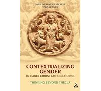 Caroline Vander Stichele T Contextualizing Gender in Early Christian (Tascabile)
