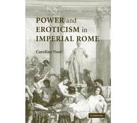 Caroline Vout Power and Eroticism in Imperial Rome (Tascabile)