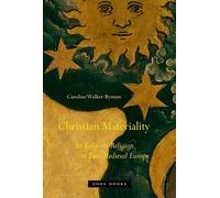 Caroline Walker Bynum Christian Materiality (Tascabile) Zone Books