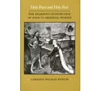 Caroline Walker Bynum Holy Feast and Holy Fast (Tascabile)