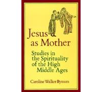 Caroline Walker Bynum Jesus as Mother (Tascabile)