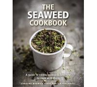 Caroline Warwick-Evans Tim van Berkel The Seaweed Cookbook (Copertina rigida)