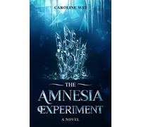 Caroline Wei The Amnesia Experiment (Tascabile)