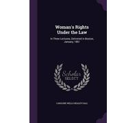 Caroline Wells Healey Dall Woman's Rights Under the Law (Copertina rigida)