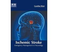 Caroline West Ischemic Stroke: Emergency Management in Neurol (Copertina rigida)