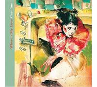 Caroline - Where's My Love