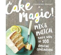 Caroline Wright Cake Magic (Tascabile)