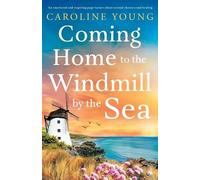 Caroline Young Coming Home to the Windmill by the Sea (Tascabile)