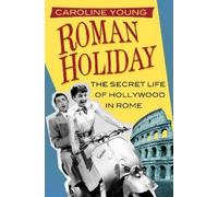 Caroline Young Roman Holiday (Copertina rigida)
