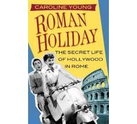 Caroline Young Roman Holiday (Tascabile)