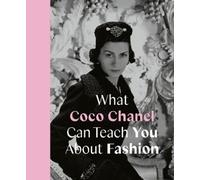 Caroline Young What Coco Chanel Can Teach You About Fashion (Copertina rigida)