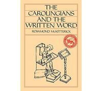 Carolingians and the Written Word