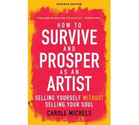Caroll Michels How to Survive and Prosper as an Artist (Tascabile)