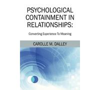 Carolle M Dalley Psychological Containment in Relationships (Tascabile)