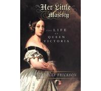 Carolly Erickson Her Little Majesty (Tascabile)