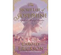 Carolly Erickson The Secret Life of Josephine (Tascabile)