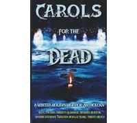Carols for the Dead: A Winter Holiday Horror Anthology