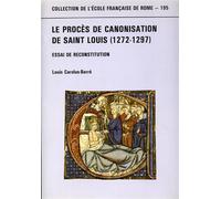 Carolus-Barré,Louis. - Le procès de canonisation de saint Louis 1272-1297. Essai