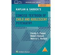 Caroly S. Pataki Robe Kaplan & Sadock’s Concise Textbook of Child a (Tascabile)