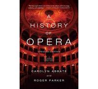 Carolyn Abbate Roger Parker A History of Opera (Tascabile)