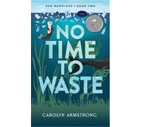 Carolyn Armstrong No Time To Waste (Tascabile) Eco Warriors