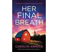 Carolyn Arnold Her Final Breath (Tascabile) Detective Amanda Steele