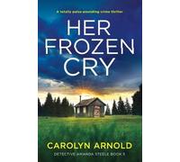 Carolyn Arnold Her Frozen Cry (Tascabile) Detective Amanda Steele