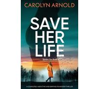 Carolyn Arnold Save Her Life (Tascabile) Sandra Vos