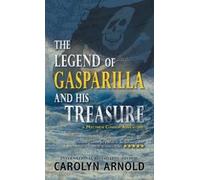 Carolyn Arnold The Legend of Gasparilla and His Treasure (Tascabile)
