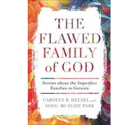Carolyn B. Helsel Song-Mi Suzie Park The Flawed Family of God (Tascabile)
