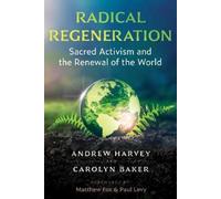 Carolyn Baker Andrew Harvey Radical Regeneration (Tascabile)